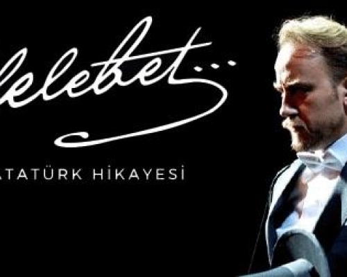 İlelebet... Bir Atatürk Hikayesi