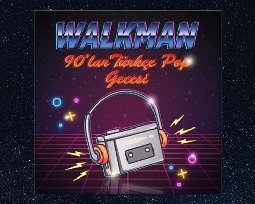 Walkman 90'lar Türkçe Pop Gecesi