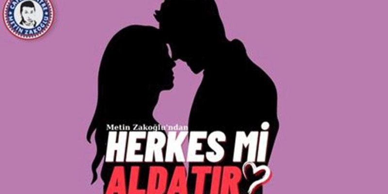 Herkes Mi Aldatır?