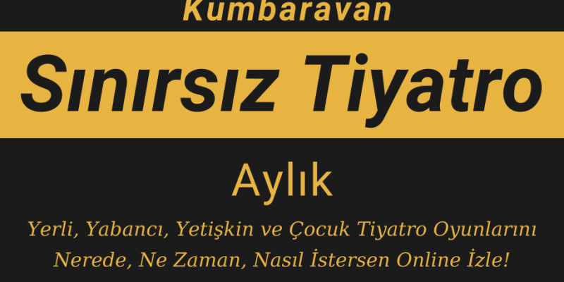 Sınırsız Tiyatro İzle - Aylık