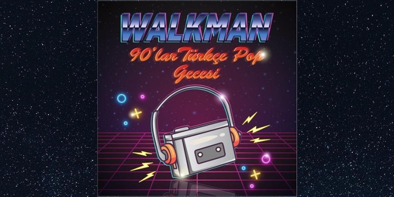 Walkman 90'lar Türkçe Pop Gecesi